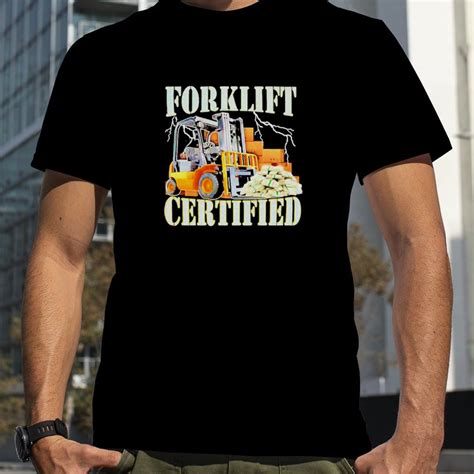 Forklift certified shirt - T-Shirt; Price Expand menu Hide menu Price Expand menu Hide menu $ From-$ To. Availability Expand menu Hide menu Availability Expand menu Hide menu. In stock; Out of stock . Strippin' For A Livin' - Tee. Strippin' For A Livin' - Tee ... Forklift Certified - Tee. Forklift Certified - Tee From $29.00 1 color available. Black. See all See all . Climate …